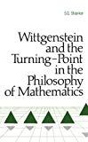 Wittgenstein and the Turning Point in the Philosophy of Mathematics Wittgenstein and the Turning Point in the Philosophy of Mathematics