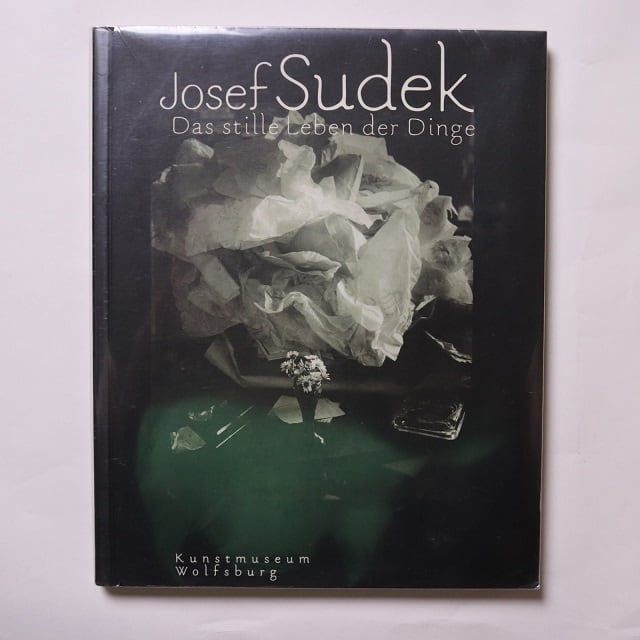 Josef Sudek：Das Stille Leben Der Dinge Josef Sudek：Das Stille