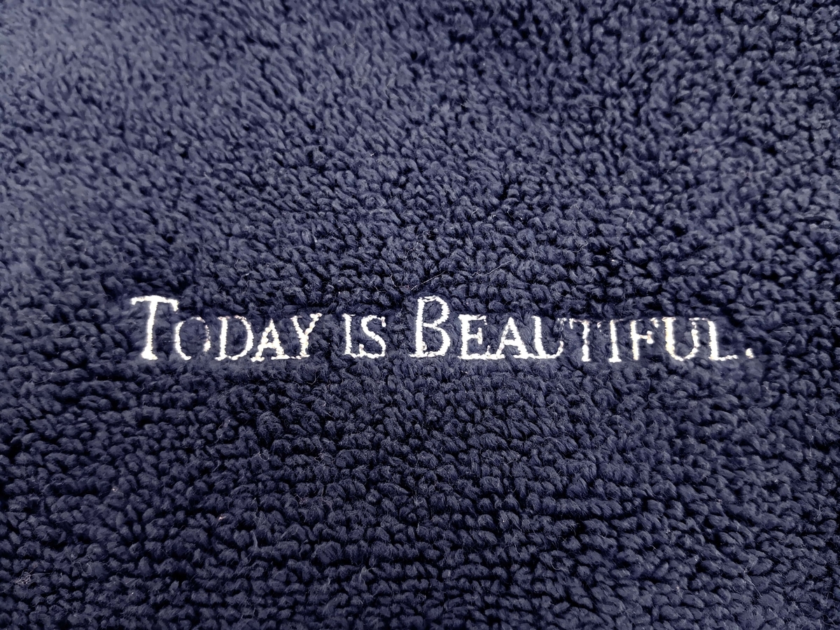 TODAY IS BEAUTIFUL.
