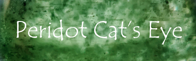ペリドットキャッツアイ：Peridot Cat's Eye - 猫車通信