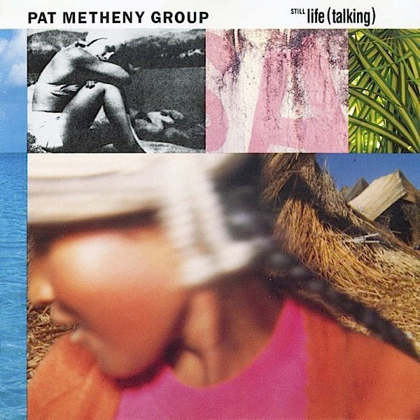 「Pat Metheny Group – Still Life (Talking) (Geffen Records) 1987」グラミー賞を受賞した傑作アルバム