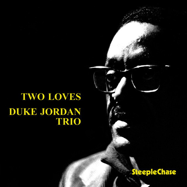 Duke Jordan - Two Loves (SteepleChase) 1973」「Flight To Denmark