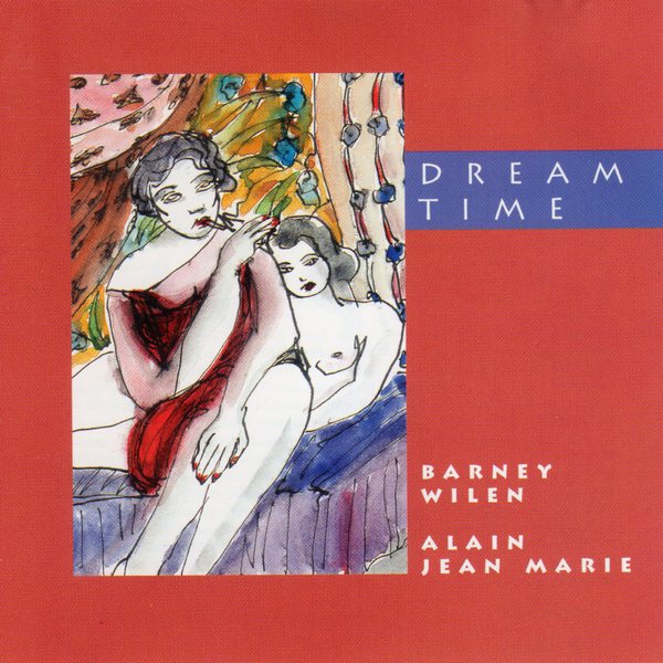 「Barney Wilen - Alain Jean-Marie - Dream Time (DEUX Z) 1991」晩年の傑作デュオ