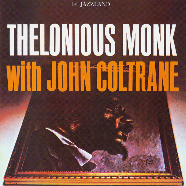 「Thelonious Monk - Thelonious Monk With John Coltrane (Jazzland) 1957」コルトレーンとモンクの邂逅