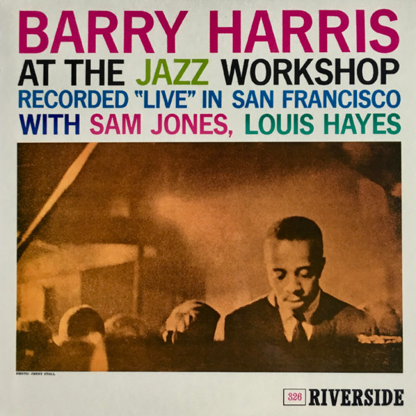 「Barry Harris At The Jazz Workshop (Riverside) 1960」高揚感溢れるライブ盤