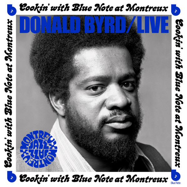 「Donald Byrd - Live: Cookin' with Blue Note at Montreux (Blue Note) 1973」発掘された熱すぎるライブ