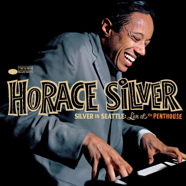 Horace Silver - Silver In Seattle Live At The Penthouse (Blue Note