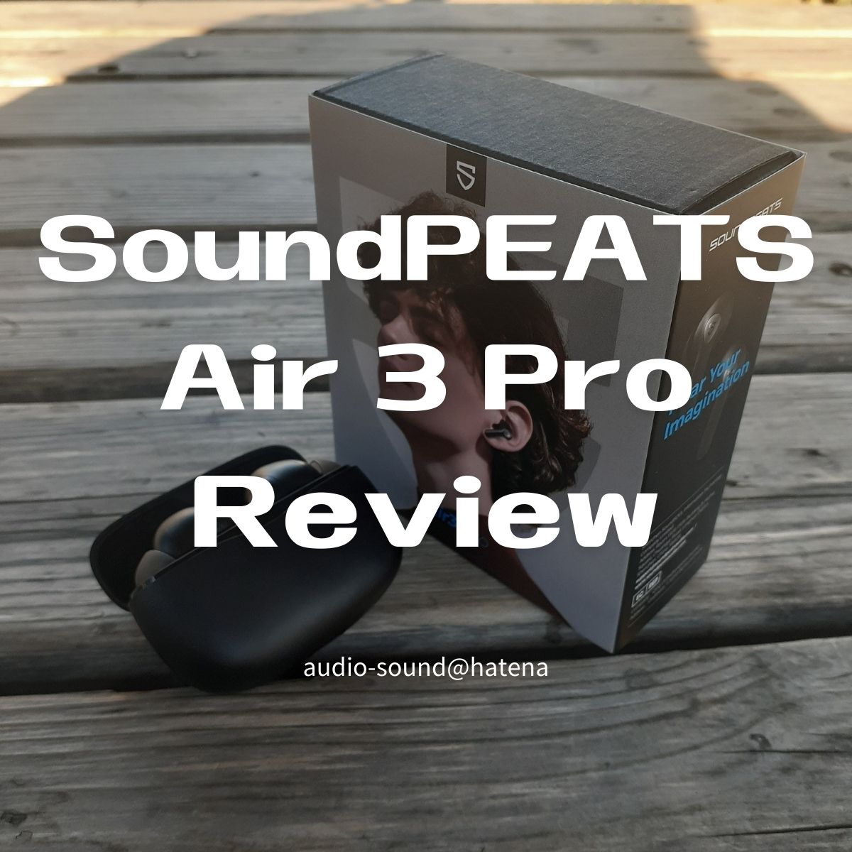 SoundPEATS Air3 Pro: High resolution in the mid-range, but localization ...