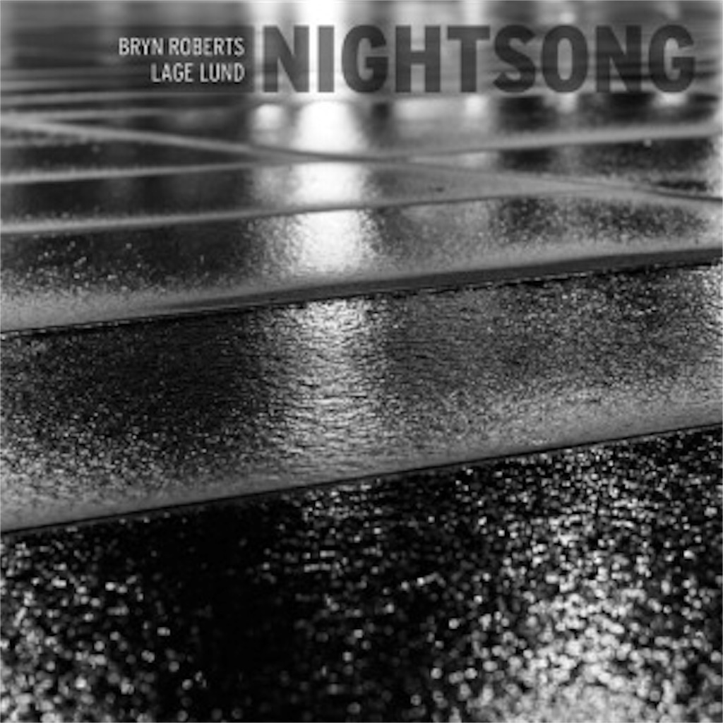 Night song」Bryn Roberts & Lage Lund - kazki//okadaの備忘録