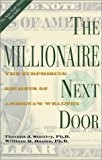 The Millionaire Next Door: The Surprising Secrets of America's Wealthy The Millionaire Next Door: The Surprising Secrets of America's Wealthy