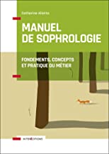 Manuel de Sophrologie - 2e éd. - Fondements, concepts et pratique du métier: Fondements, concepts et pratique du métier Broché =320 pages