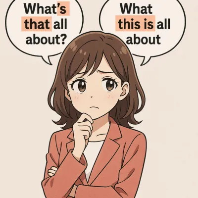 what's that all about?とwhat this is all aboutの違いに悩む女性
