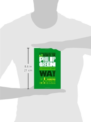 The Unauthorized Guide To Doing Business the Philip Green