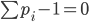 {
 \sum p_i - 1 = 0
}