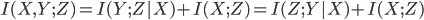 {
 I(X,Y;Z) = I(Y;Z|X) + I(X;Z) =  I(Z;Y|X) + I(X;Z)
}
