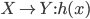 {
 X \mapsto Y : h(x)
}