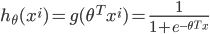 {
 h_{\theta}(x^i) = g(\theta^T x^i) = \frac{1}{1 + e^{-\theta^T x}}
}