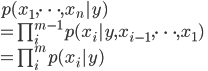 {
 p(x_1,\dots,x_n|y) \\ 
 = \prod_i^{m-1} p(x_{i} | y , x_{i-1}, \dots, x_1) \\
 = \prod_i^m p(x_i | y)
}