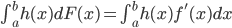 {
\int_{a}^{b} h(x) dF(x)=\int_{a}^{b} h(x) f'(x)dx
}