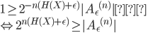 { \displaystyle
 1 \geq  2^{-n(H(X) + \epsilon)}| {A_{\epsilon}}^{(n)}  |　\\
\Leftrightarrow  2^{n(H(X) + \epsilon)} \geq | {A_{\epsilon}}^{(n)}  |
}