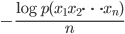 { \displaystyle -\frac{\log p(x_1 x_2 \dots x_n)}{n} }