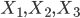 { \displaystyle X_1 , X_2 , X_3 }
