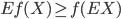{ E f(X) \geq f(EX)}