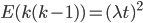 { E(k(k-1)) = (\lambda t)^2 }