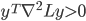 { y^T \nabla^2 L y > 0}