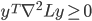 { y^T \nabla^2 L y \geq 0}