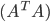 {(A^T A)}