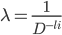 {\lambda = \frac{1}{D^{-l_i}}}