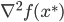{\nabla^2 f(x^*)}