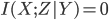 {I(X;Z|Y)=0}