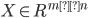 {X \in R^{m&times;n}}