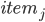 {item_j}