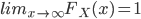 {lim_{x \to \infty} F_X (x)= 1}