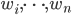 {w_i, \dots, w_n}