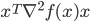 {x^T \nabla^2 f(x) x}