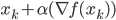 {x_k + \alpha (\nabla f(x_k))}