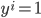 {y^i = 1}