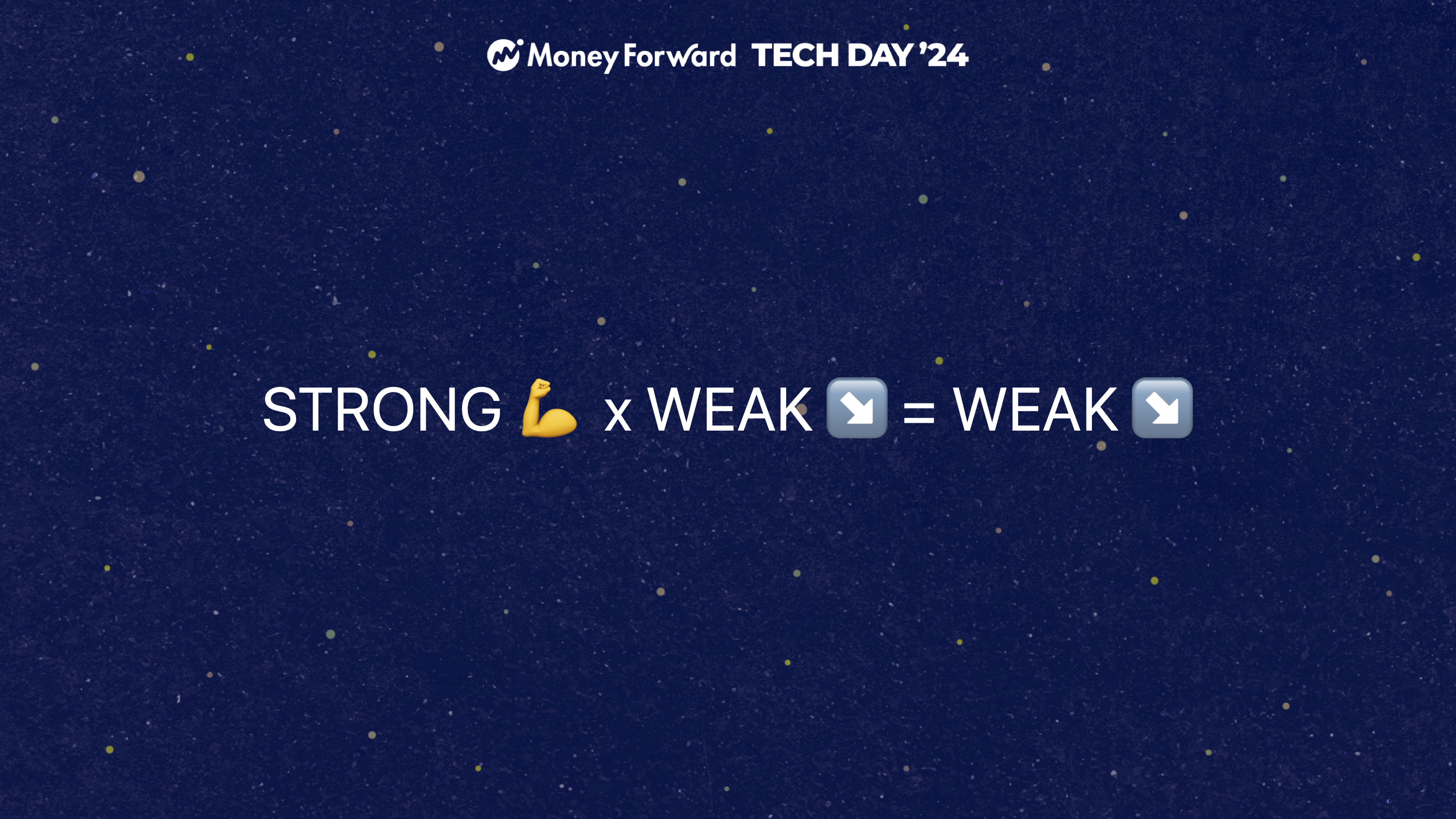 Strong x Weak = Weak
