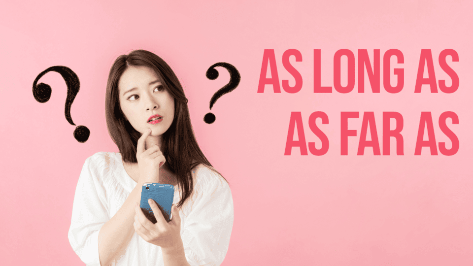 as long as、as far as、オンライン英会話、ネイティブキャンプ