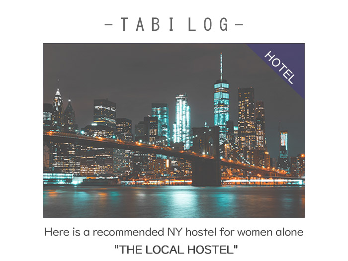 Here is a recommended NY hostel for women alone "THE LOCAL HOSTEL"