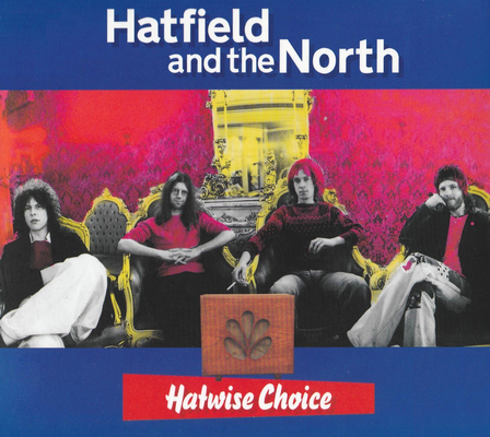 Hatfield and the North 『Hatwise Choice』 - 幻の猫たち 改訂版