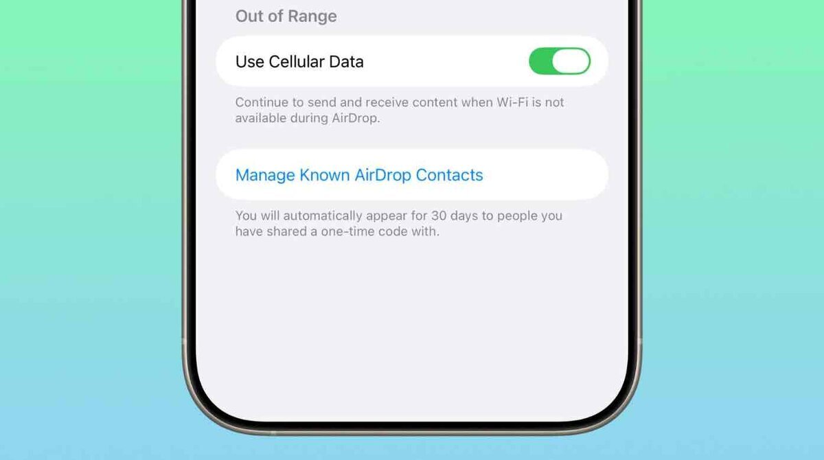 iOSのAirDrop設定画面を表示したiPhoneの下部。『Use Cellular Data（モバイルデータを使用）』のトグルがオンになっており、その下に『Manage Known AirDrop Contacts』というリンクが表示され、30日間有効のワンタイムAirDropコードを共有した相手を管理できる説明文が併記されている