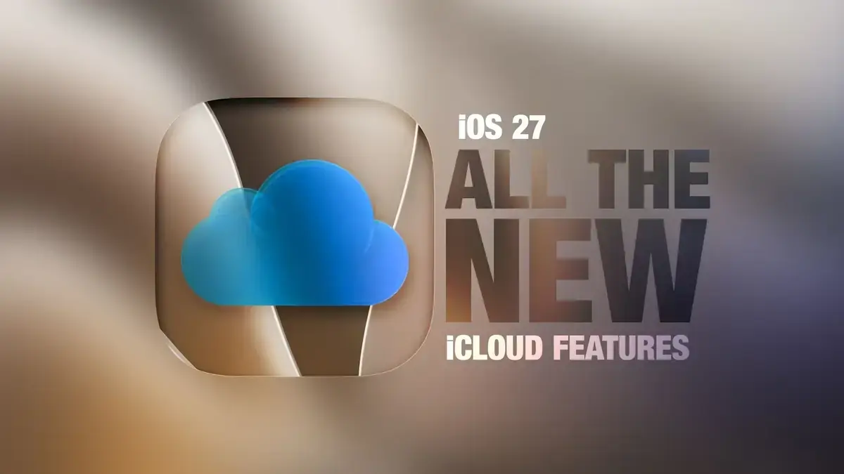 ガラス質のiCloudアイコンと「iOS 27 ALL THE NEW iCLOUD FEATURES」の文字