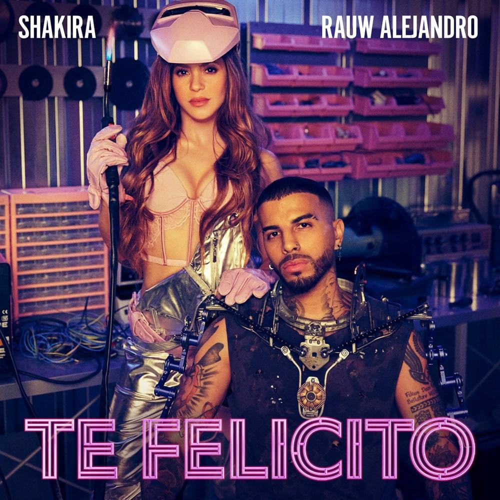 【歌詞和訳】Te Felicito：テ・フェリシト - Shakira：シャキーラ & Rauw Alejandro：ラウ・アレハンドロ