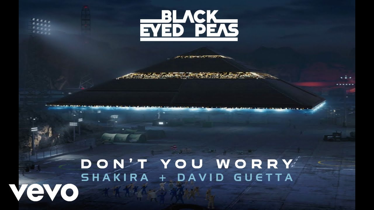 【歌詞和訳】DON’T YOU WORRY：ﾄﾞﾝﾄ･ﾕｰ･ｳｫｰﾘｰ - Black Eyed Peas：ブラック・アイド・ピーズ ft. Shakira：ｼｬｷｰﾗ & David Guetta：ﾃﾞｲﾋﾞｯﾄ・ｹﾞｯﾀ