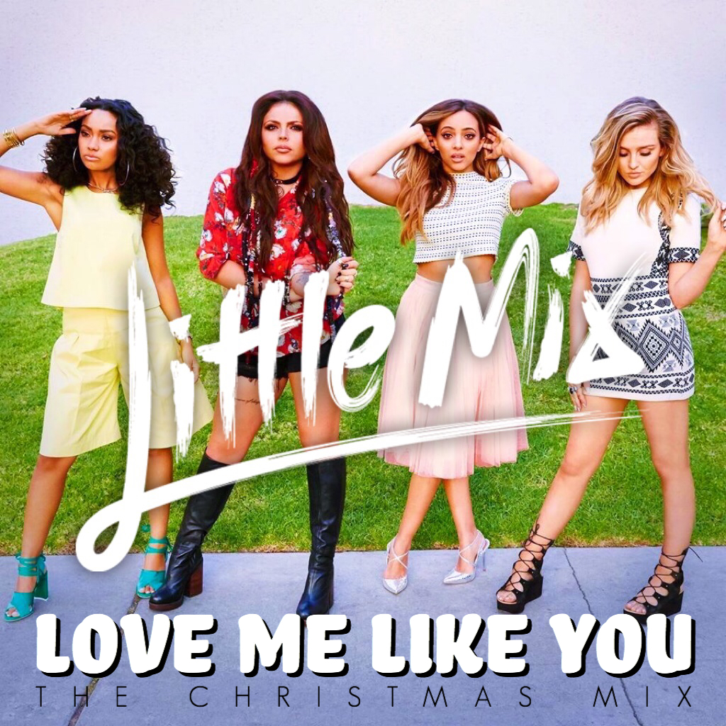 【歌詞和訳】Love Me Like You：ラブ・ミー・ライク・ユー - Little Mix：リトル・ミックス